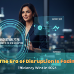 innovation is moving from disruption to efficiency in 2026