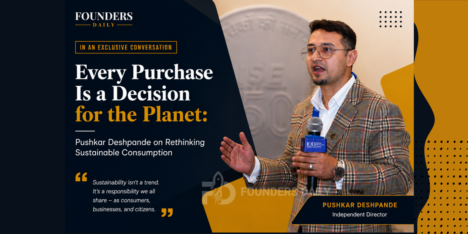 Read more about the article Every Purchase Is a Decision for the Planet: Pushkar Deshpande on Rethinking Sustainable Consumption